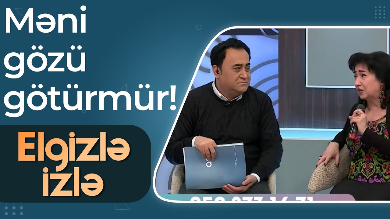 Elgizlə izlə - Ruhəngiz Musəvinin Əməkdar artist ilə qalmaqalı böyüyür - Nə etmişəmsə əcəb etmişəm!