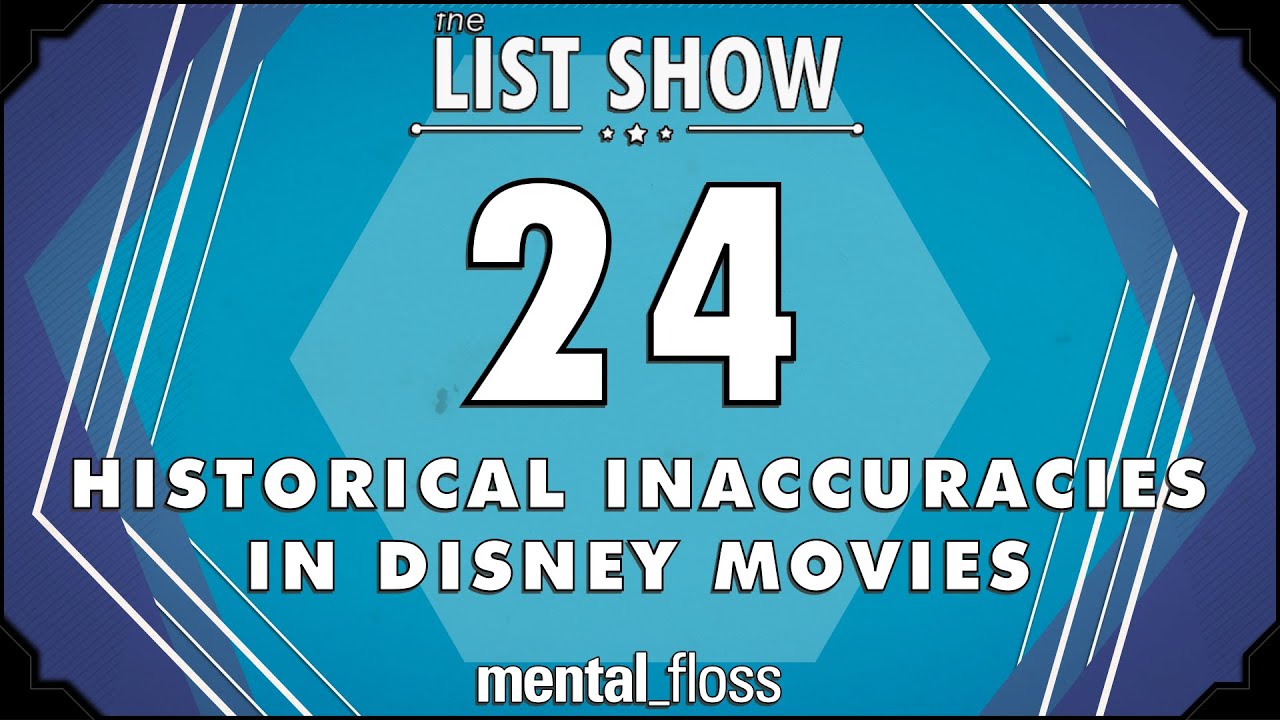 24 Historical Inaccuracies in Disney Movies - mental_floss List Show Ep. 403 | Mental Floss