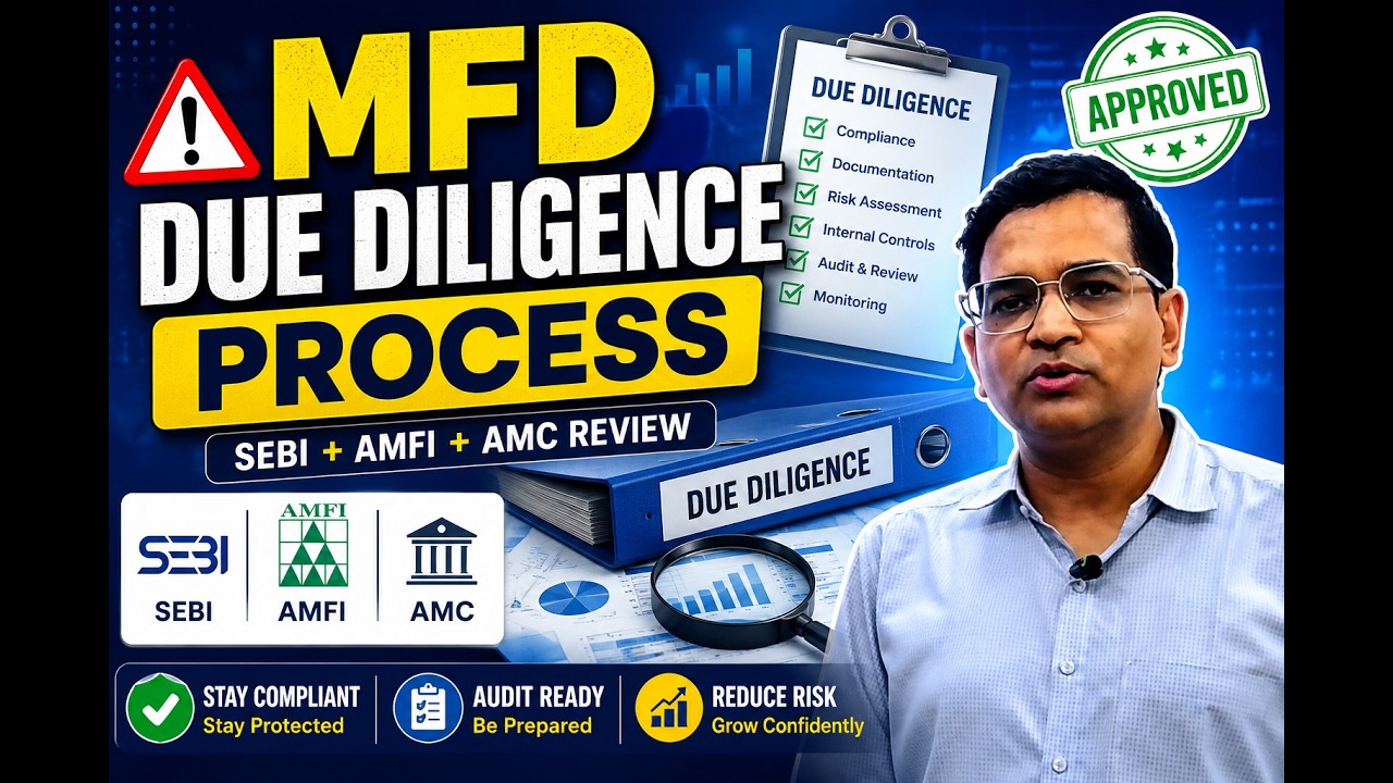 MFD Due Diligence Process Explained | SEBI, AMFI & AMC Compliance Guide for Mutual Fund Distributors