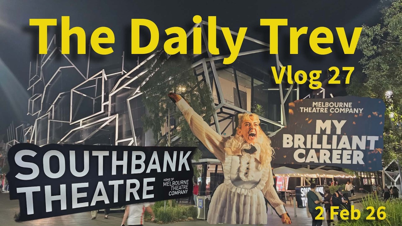 My Brilliant Career, Melbourne Theatre Company. Simply Brilliant. Southbank Theatre, Vlog 27