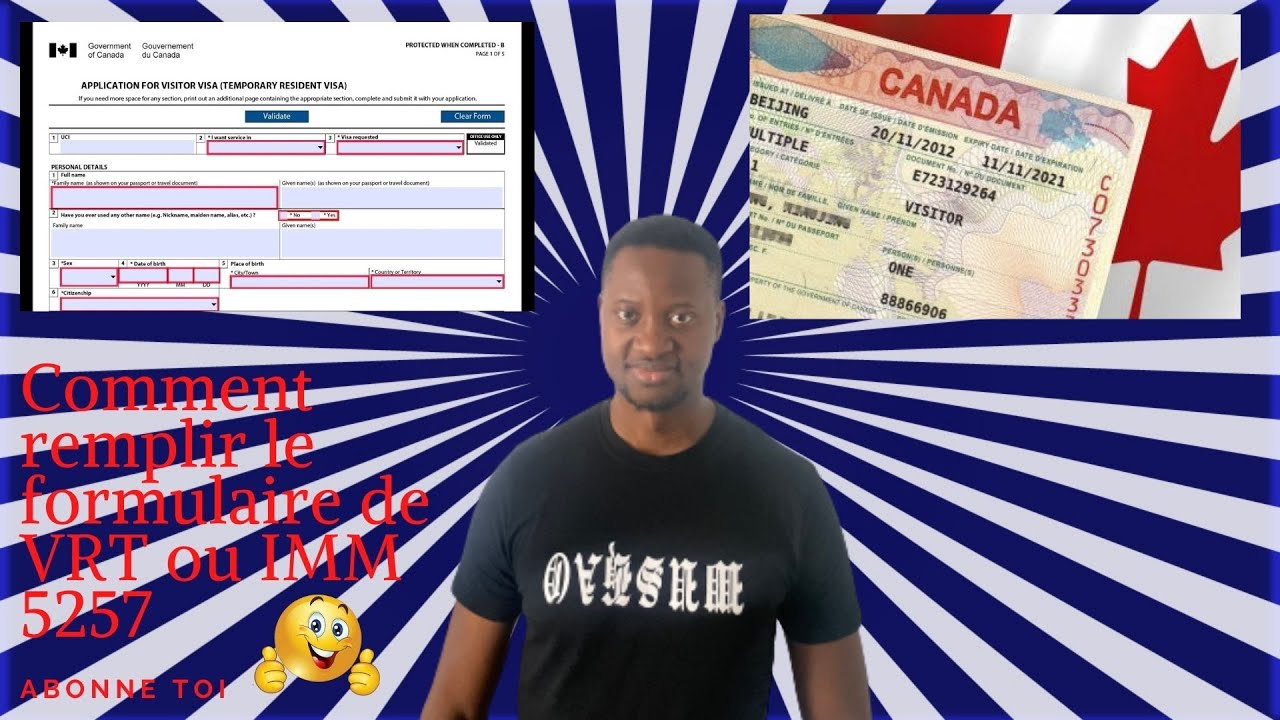 Comment remplir le formulaire de demande de VISA Visiteur ou IMM 5257 pour le canada en 2022
