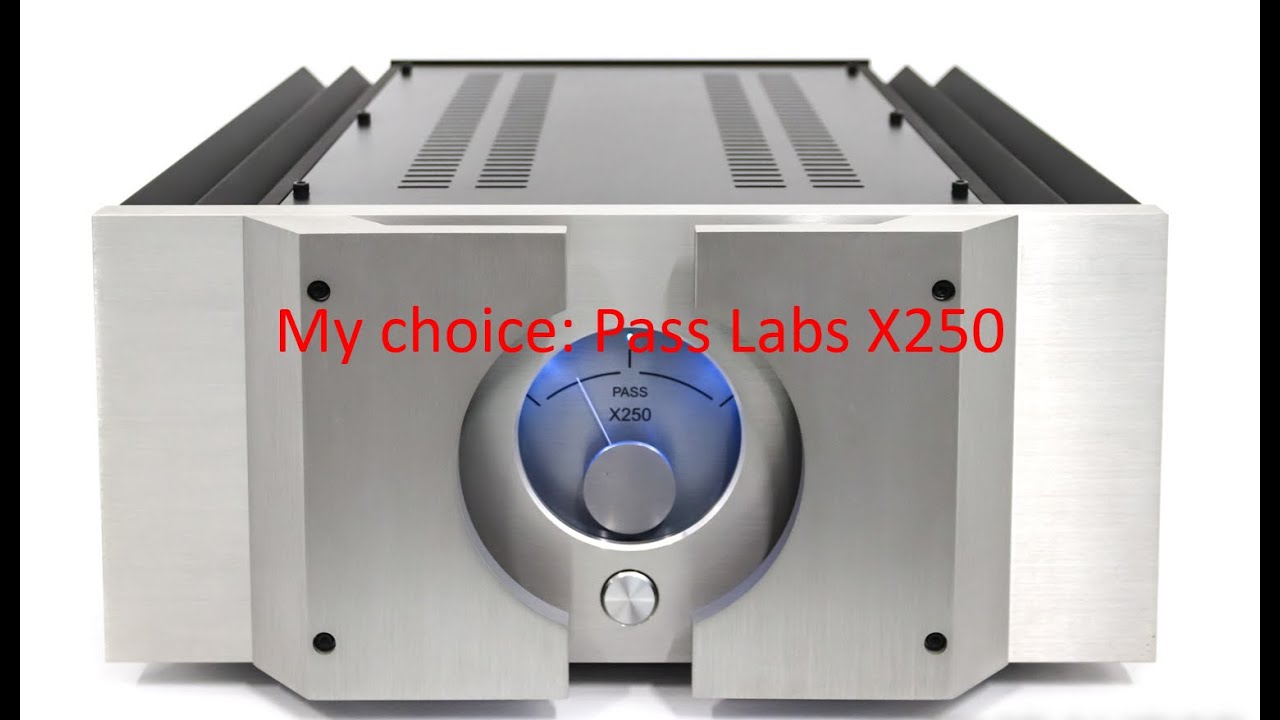 Pass Labs Amp Choice: X250, X250.5 and X250.8
