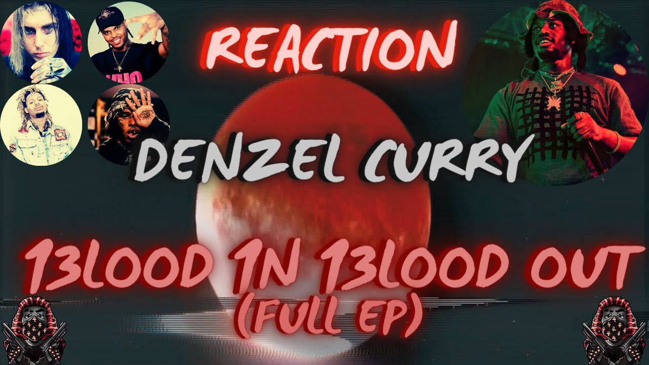 *REACTION* First Time Hearing Denzel Curry - 13lood 1n 13lood Out (Full EP)