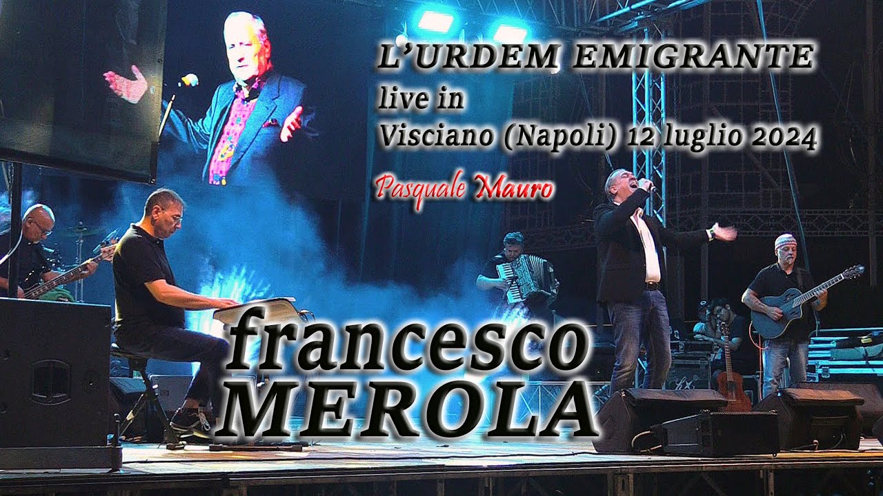 Francesco Merola - L'URDEM EMIGRANTE - live in Visciano (Napoli) 12 luglio 2024