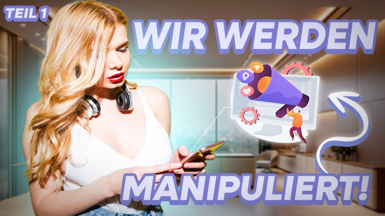 Manipulation durch Werbung: So werden Sie beeinflusst, Teil 1