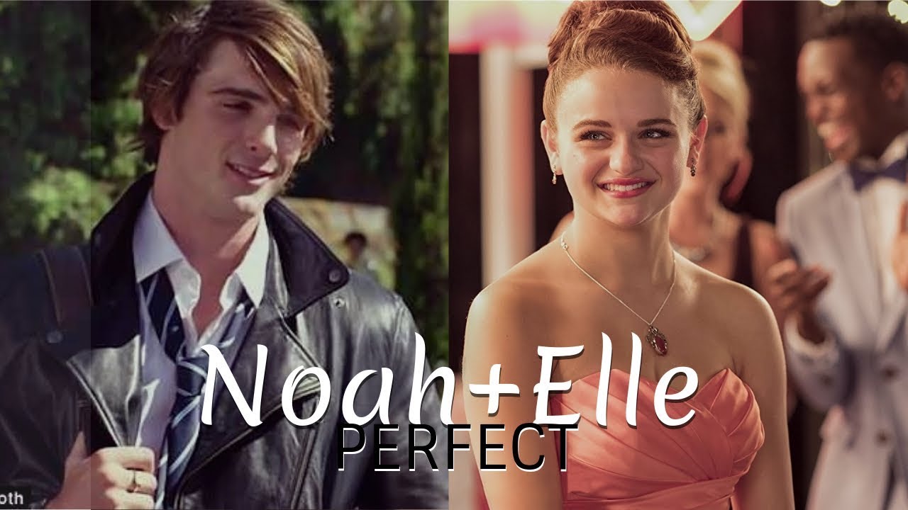 Noah + Elle || Perfect  (The Kissing Booth Movie)