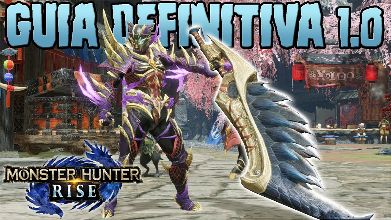 [Monster Hunter Rise] GUIA/BUILD DEFINITIVA GRAN ESPADA - Ver. 1.0