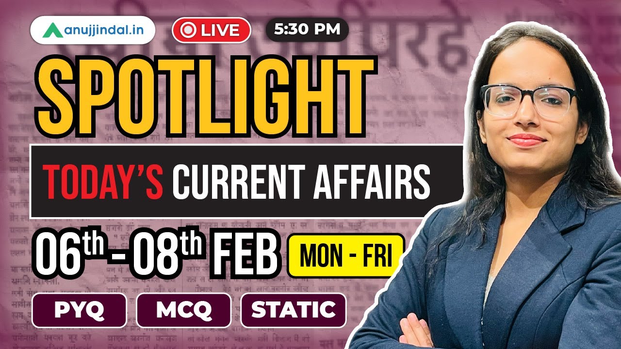 6th-8th Feb: Current Affairs Today | RBI Grade B 2026 | Spotlight | SEBI | NABARD |Anuj Jindal