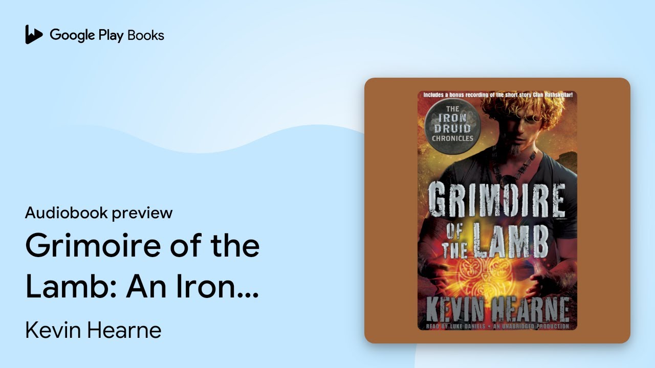 Grimoire of the Lamb: An Iron Druid Chronicles&hellip; by Kevin Hearne &middot; Audiobook preview