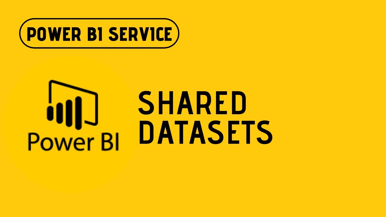 PBI Service Session 25 - Shared Datasets