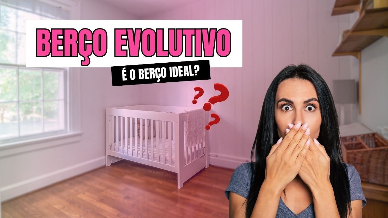 BER&Ccedil;O CHIQUEIRINHO OU BER&Ccedil;O 3 EM 1? | Ber&ccedil;o Primeiro Ano do Beb&ecirc; | BER&Ccedil;O EVOLUTIVO X BER&Ccedil;O PORT&Aacute;TIL