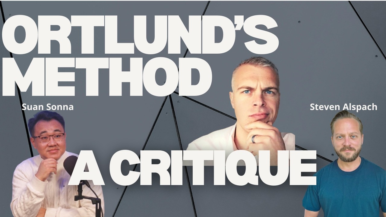 Ortlund's Method: A Critique - Steven Alspach & Suan Sonna