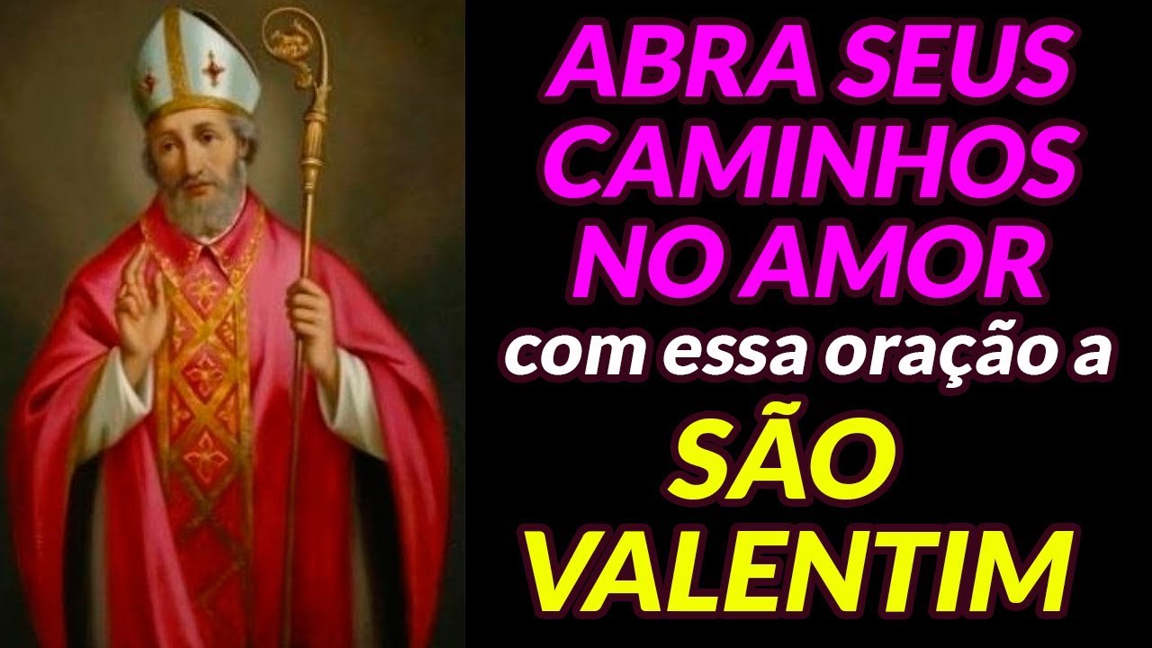 ABRA SEUS CAMINHOS no AMOR 💕 Com Essa Oração a SÃO VALENTIM 💓