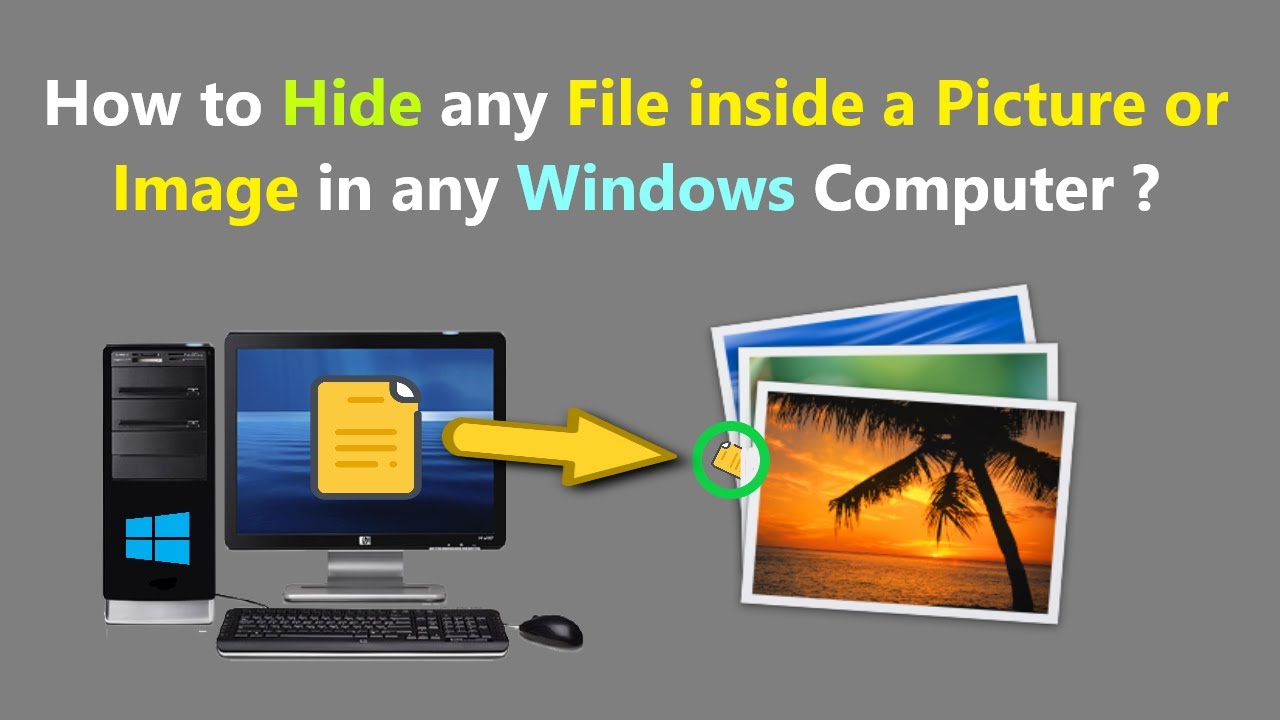 How to Hide any File inside a Picture or Image in any Windows Computer ?
