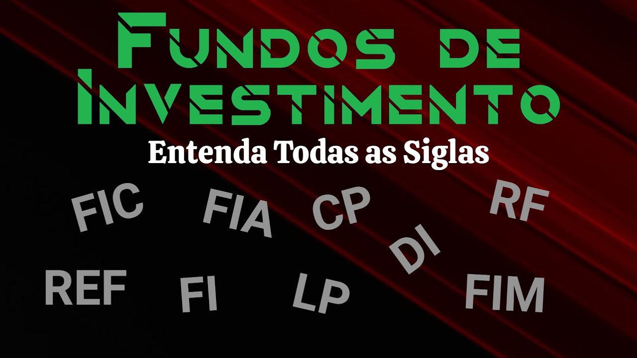 Entenda AGORA as Siglas dos Fundos de Investimento - Como Escolher Fundos De Investimentos