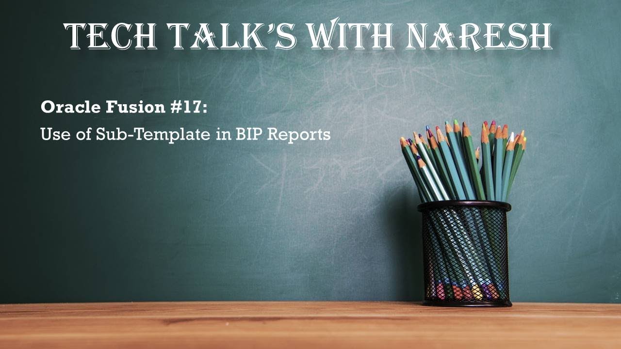 Oracle Fusion #17: Use of Sub-Template in BIP Reports