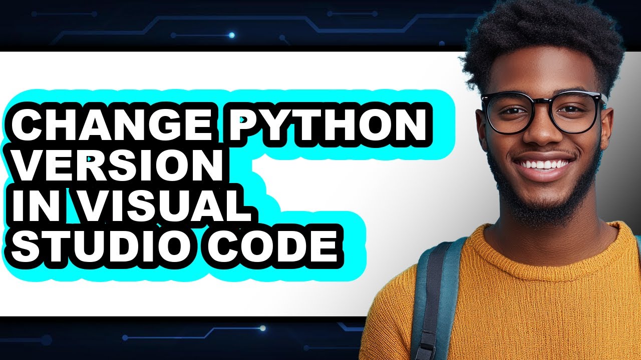 How to Change Python Version in Visual Studio Code - Step by Step