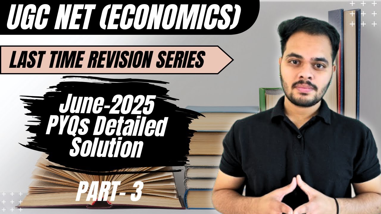 UGC NET ECONOMICS JUNE 2025 PYQs Solution | Last Time Revision Series | Part-3