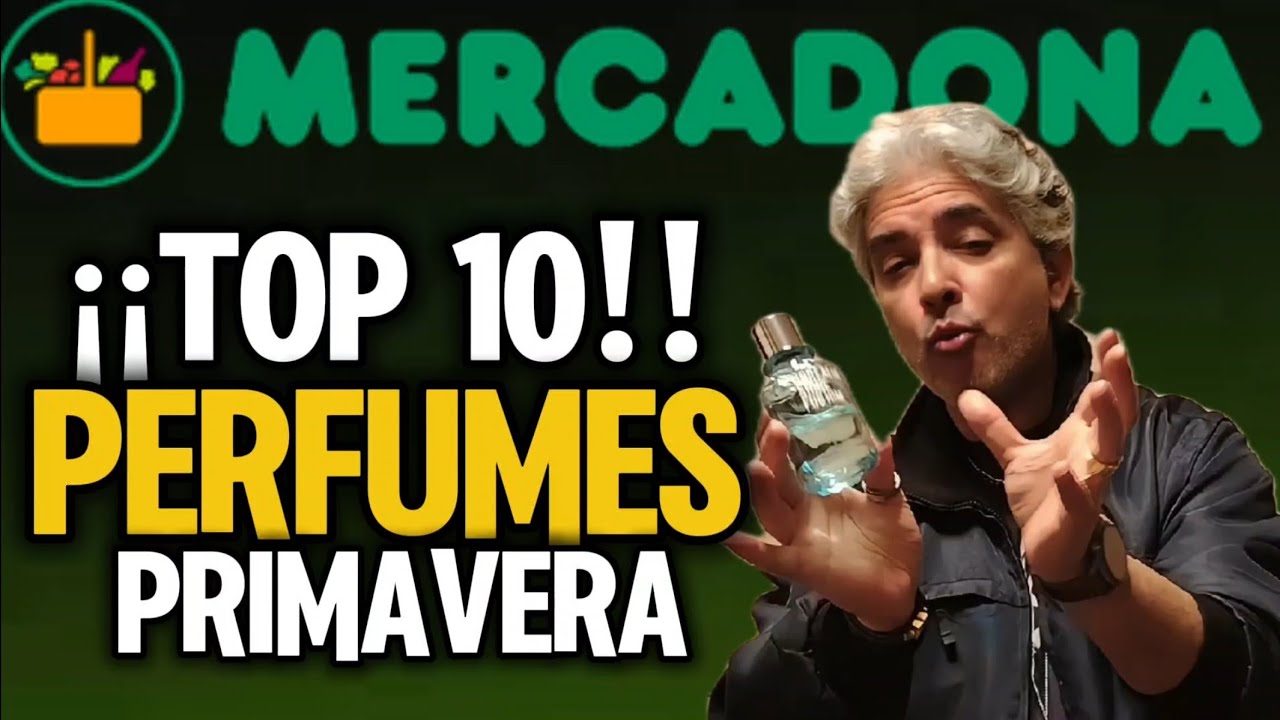 💥MERCADONA TOP 10 PERFUMES PRIMAVERA! Los MEJORES Calidad/Precio!💥