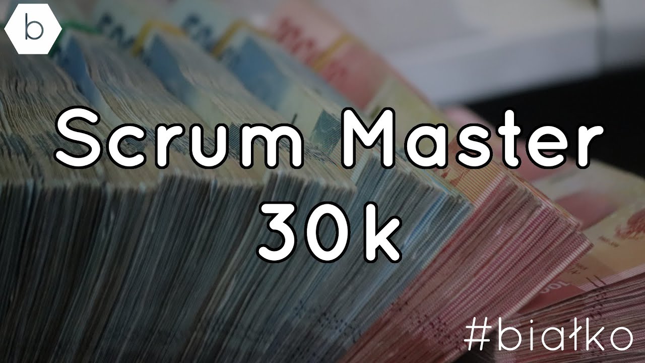 Scrum Master 30k - czy Scrum Master się opłaca?