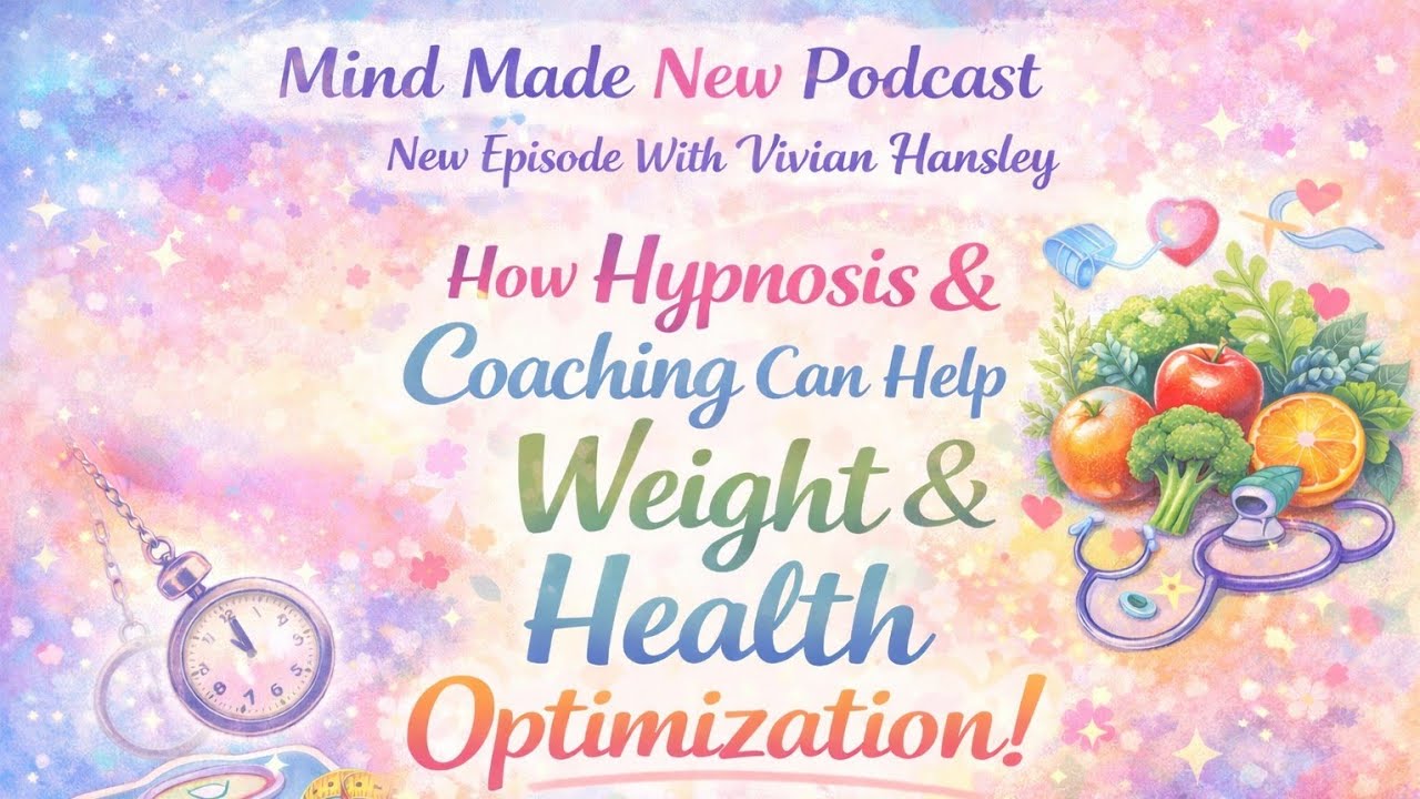 Weight and health optimization episode Mind Made New Podcast with Vivian Hensley
