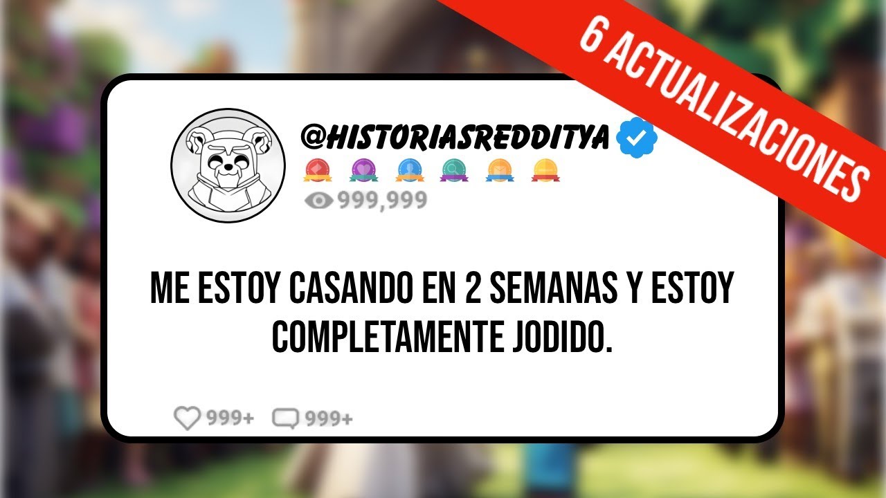 Me Estoy CASANDO en 2 Semanas y Estoy Completamente JODIDO