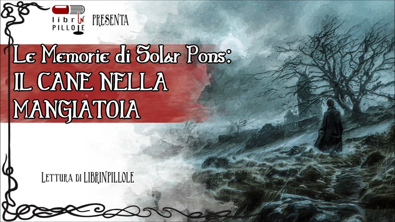 A. Derleth - Solar Pons: Il Cane Nella Mangiatoia (Audiolibro Giallo Italiano Completo Integrale)