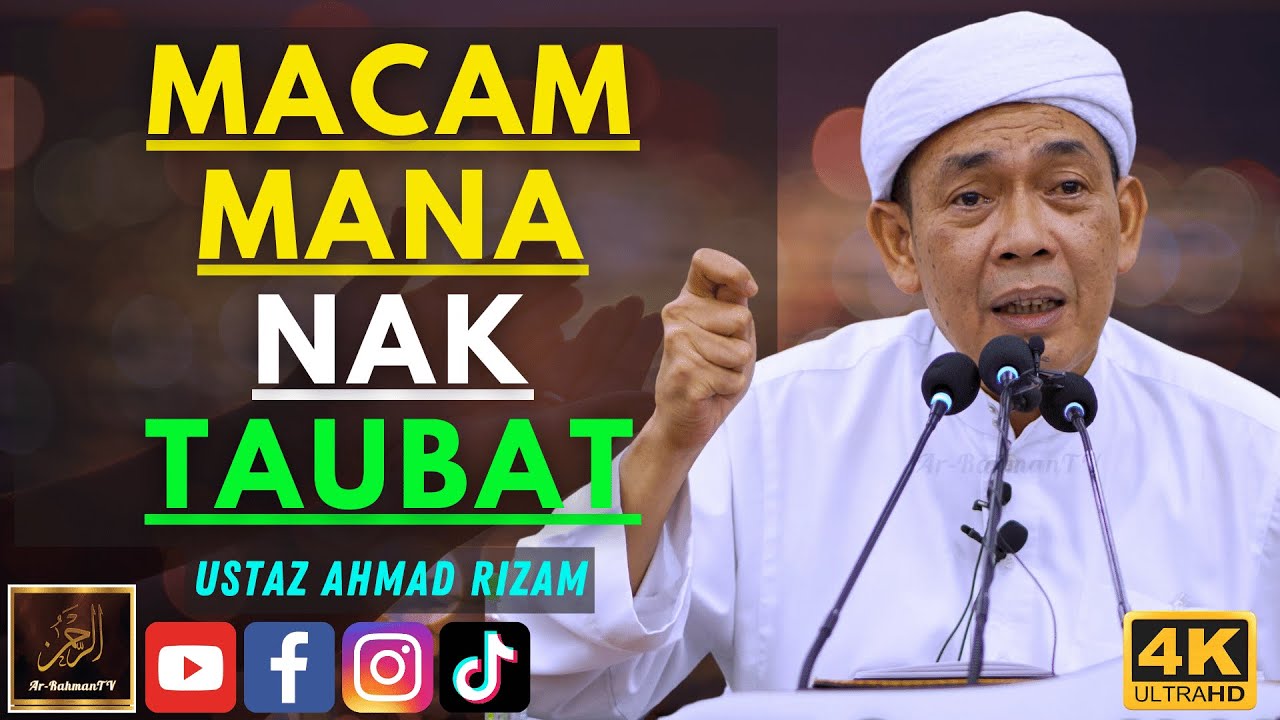 Ustaz Ahmad Rizam - MACAM MANA NAK TAUBAT