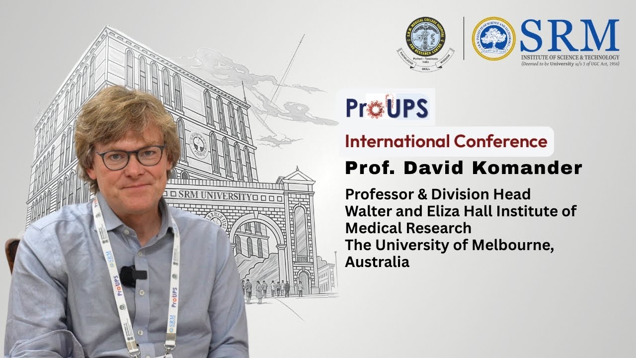 Prof. David Komander on Research Challenges | ProUPS '25 | SRMIST