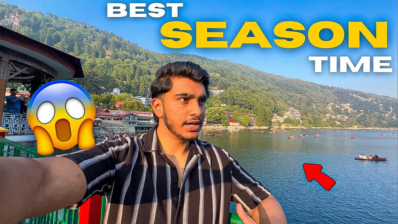 Nainital Season BEST Time to Visit 😍 | Weather of Nainital May June | Full Tour Guide
