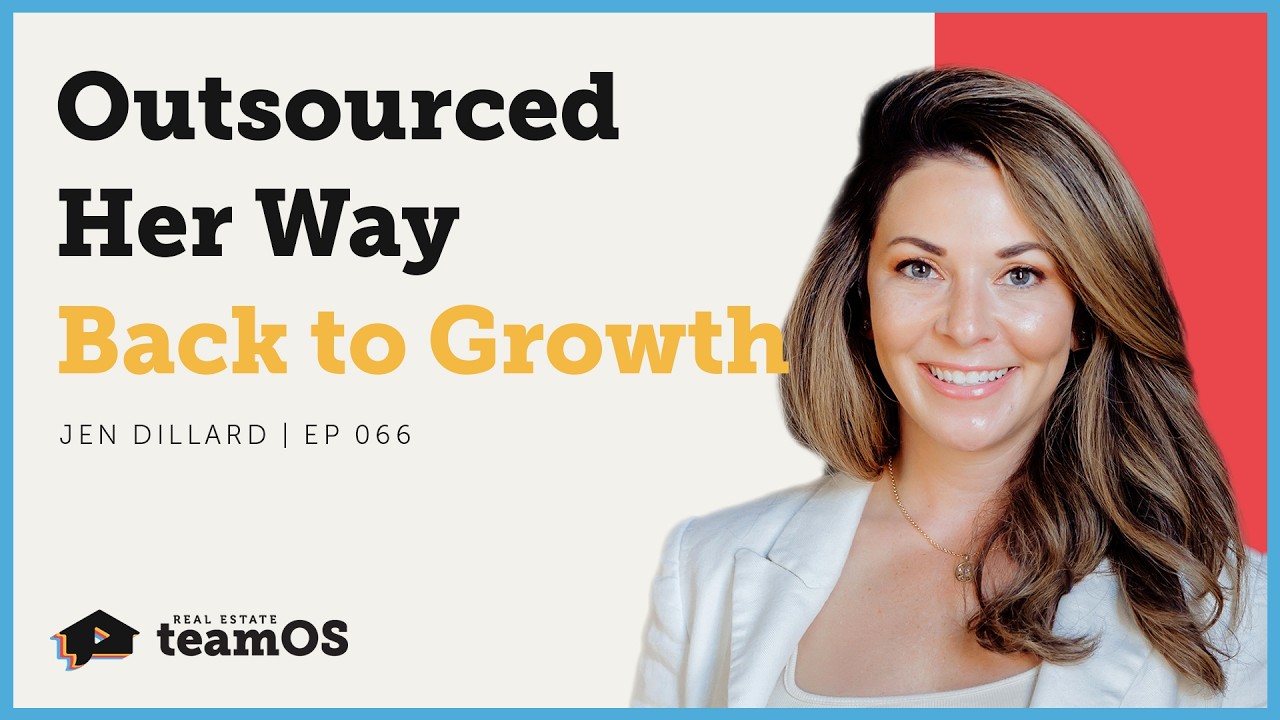 Outsourcing Real Estate Team Operations with Jen Dillard | Ep 066