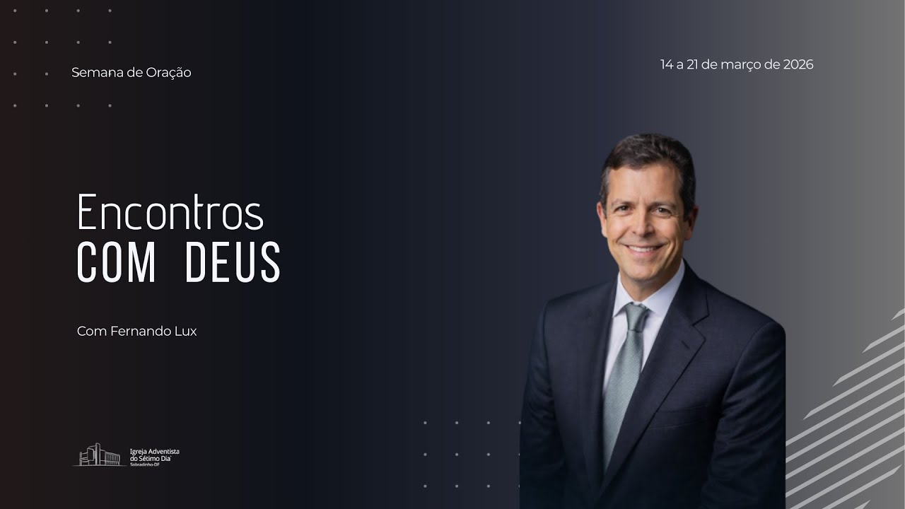 SEMANA DE ORAÇÃO (15/03)  - ENCONTRO COM DEUS