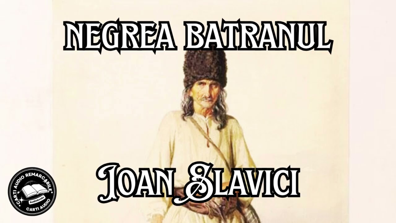 Negrea Bătrânul de Ioan Slavici | Poveste Clasică cu Lecții de Viață | Carti Audio Remarcabile🎧📚