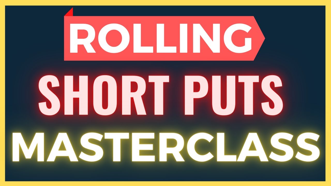 Rolling Short Puts Masterclass (How & When to Roll)