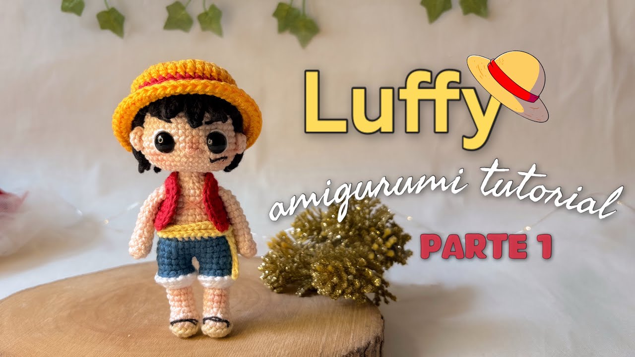 🧶 Cómo tejer a LUFFY de ONE PIECE | Amigurumi paso a paso (Parte 1)
