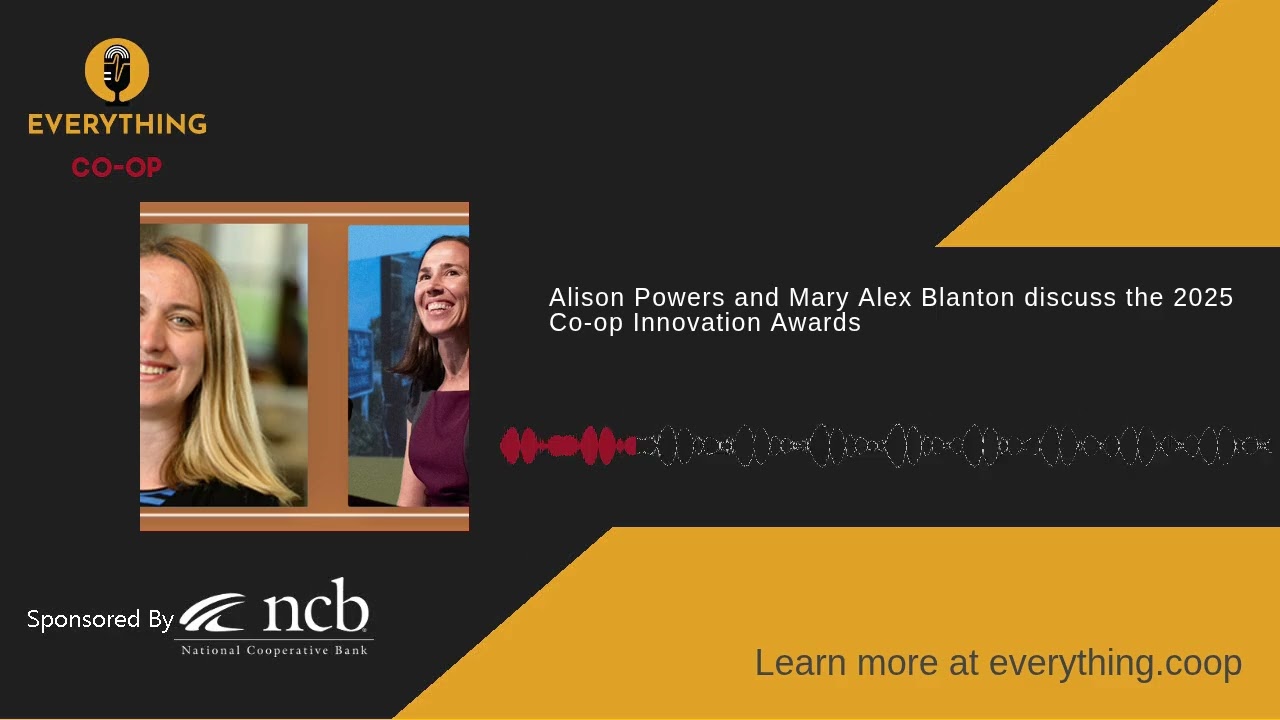 Alison Powers and Mary Alex Blanton discuss the 2025 Co-op Innovation Awards