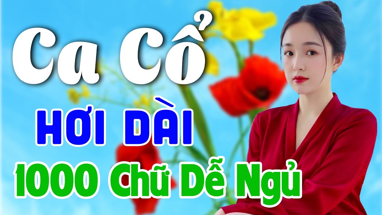 Vừa Nằm Vừa Nghe Ca Cổ Cải Lương Xưa - Ca Cổ Hơi Dài 1000 Chữ DỄ NGỦ NHẤT | Ca Cổ Hay Nhất 2026