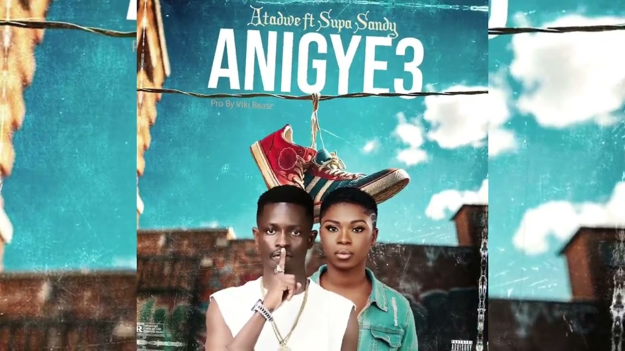 Atadwe - Anigye3 ft. Supa Sandy (Audio Slide)