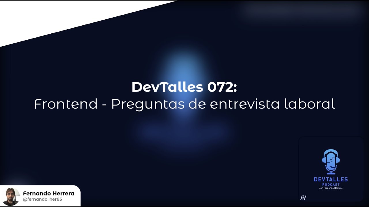 DevTalles podcast - 072: Frontend | Preguntas de entrevista laboral según indeed.ca