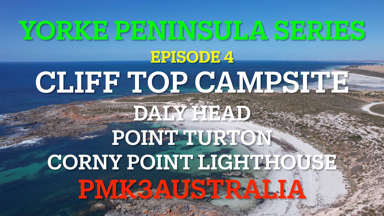 YORKE PEN SA Ep4 CLIFF TOP CAMP Дэйли-Хед-Пойнт Тёртон Корни-Пойнт Маяк Южная Австралия.