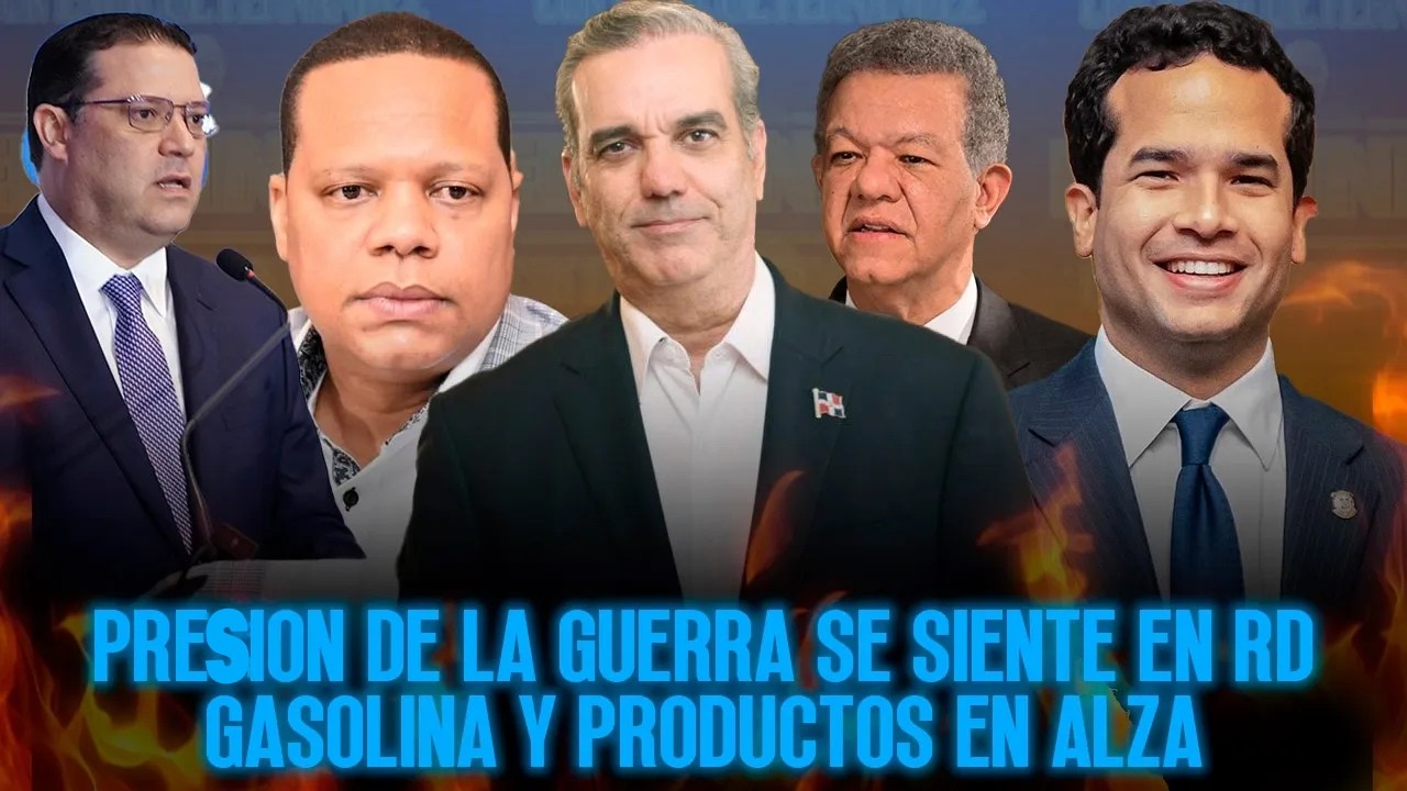 PRESIÓN DE LA GUERRA SE SIENTE EN RD - GASOLINA Y PRODUCTOS EN ALZA
