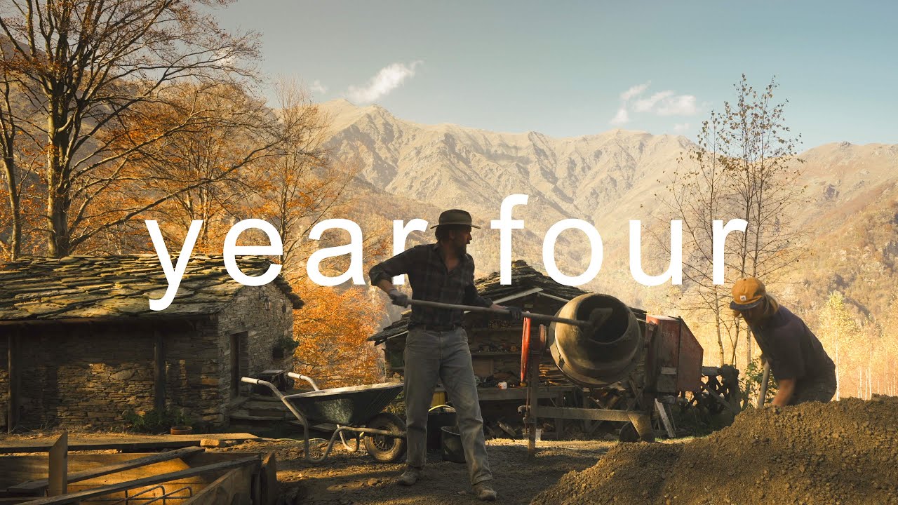 YEAR FOUR | Building a homestead in the Italian Alps