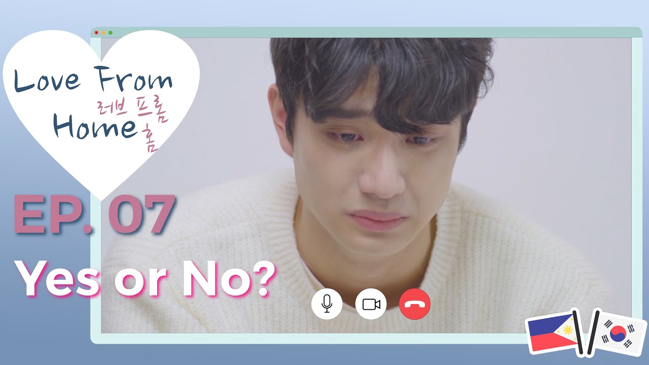 LOVE FROM HOME | EPISODE 07: Yes or No? [ENG/KOR SUB]