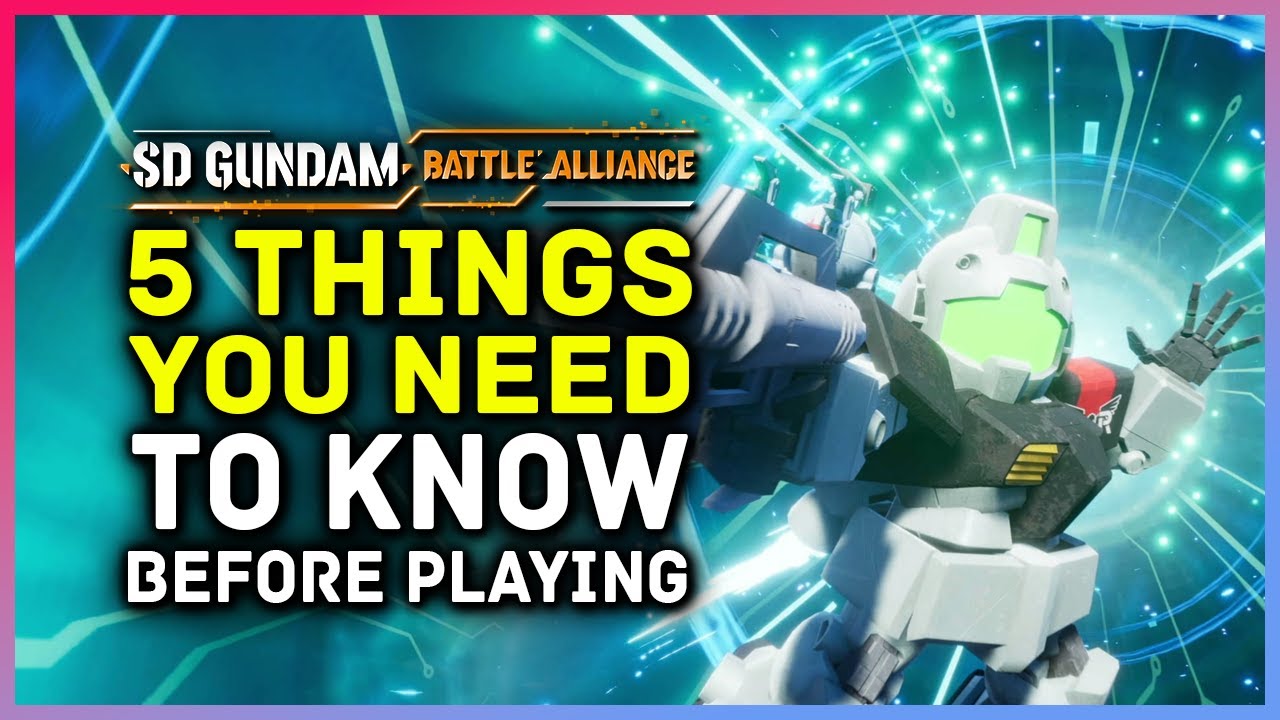 SD Gundam Battle Alliance - 5 Things You Need To Know Before You Play!