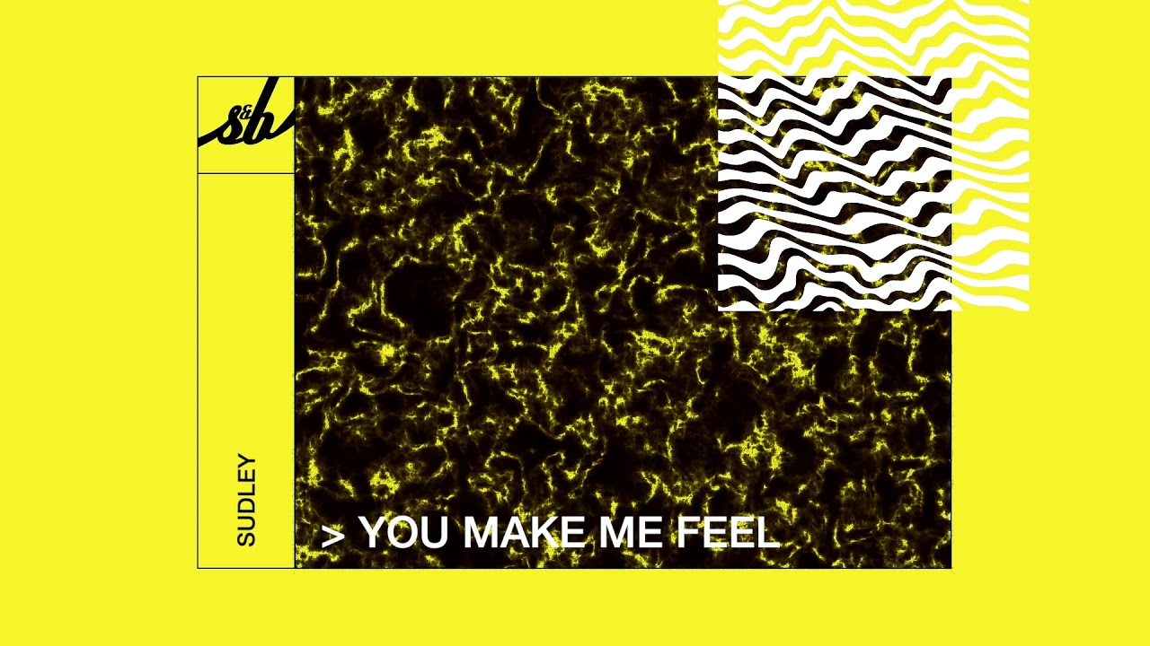 Sudley - You Make Me Feel