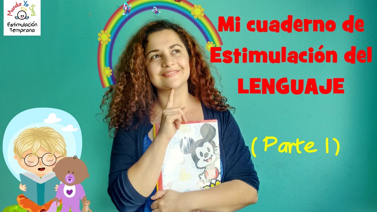 Mi cuaderno de Estimulación del LENGUAJE ¿Cómo hacerlo? (parte 1)