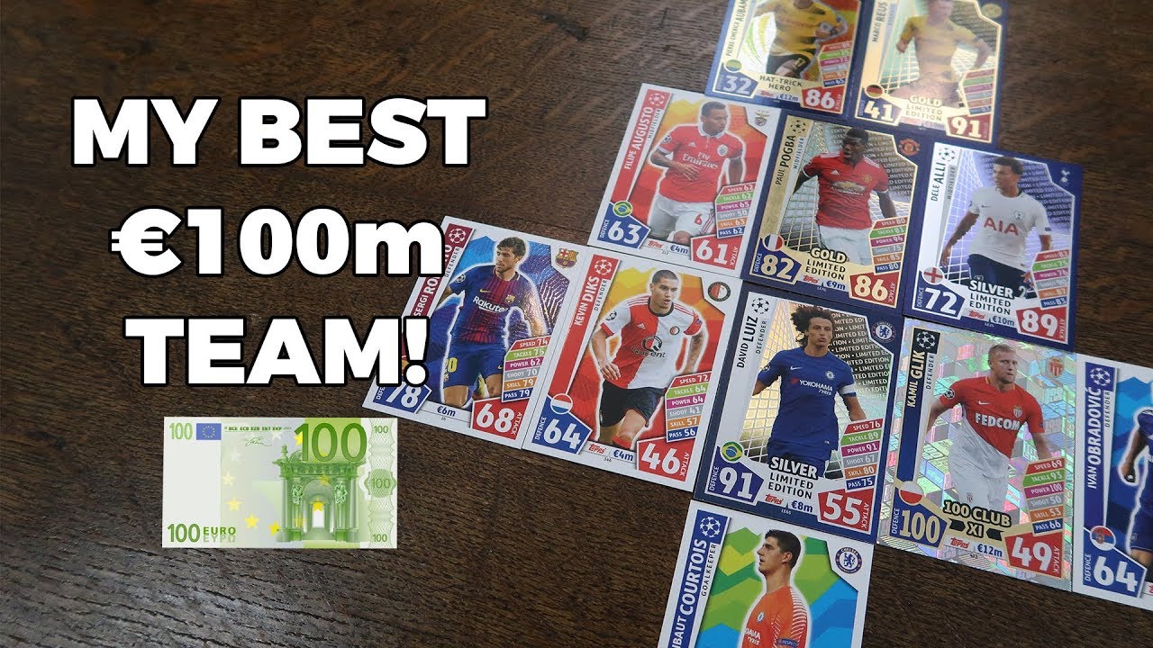 MY BEST €100m TEAM! Match Attax 2017/18 Champions League