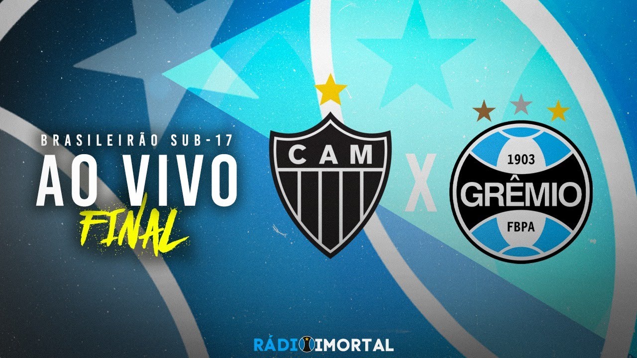 AO VIVO | FINAL DO BRASILEIR&Atilde;O SUB-17 | ATL&Eacute;TICO-MG (3) X (0) GR&Ecirc;MIO