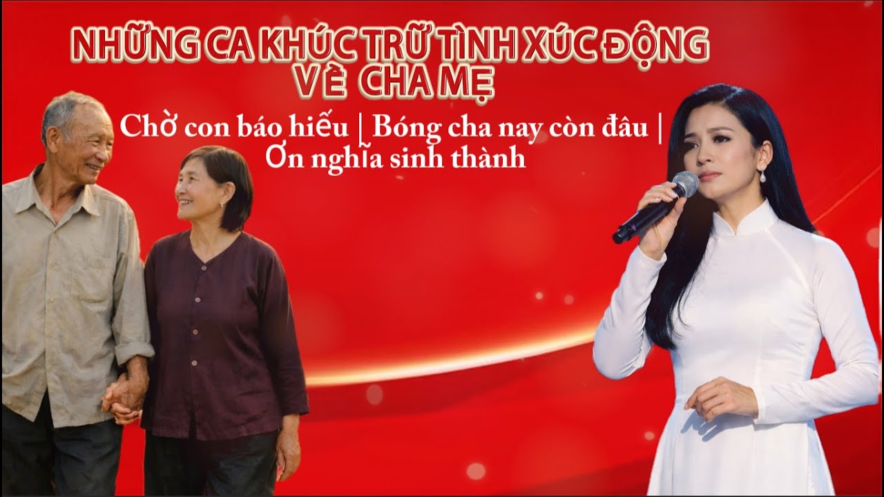 Nhạc Trữ Tình Bolero Xúc Động Về Cha Mẹ
