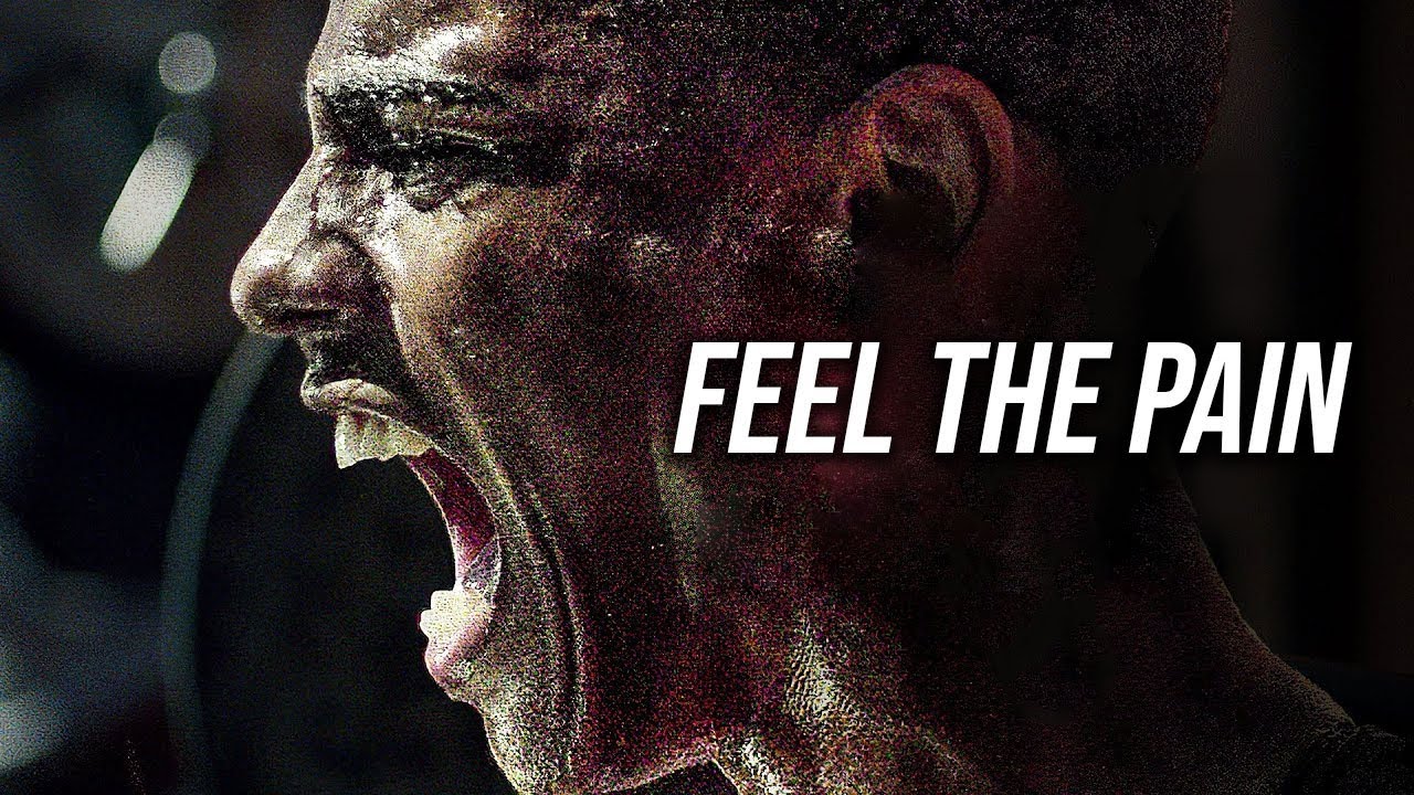 Feel the pain - Motivational Speech